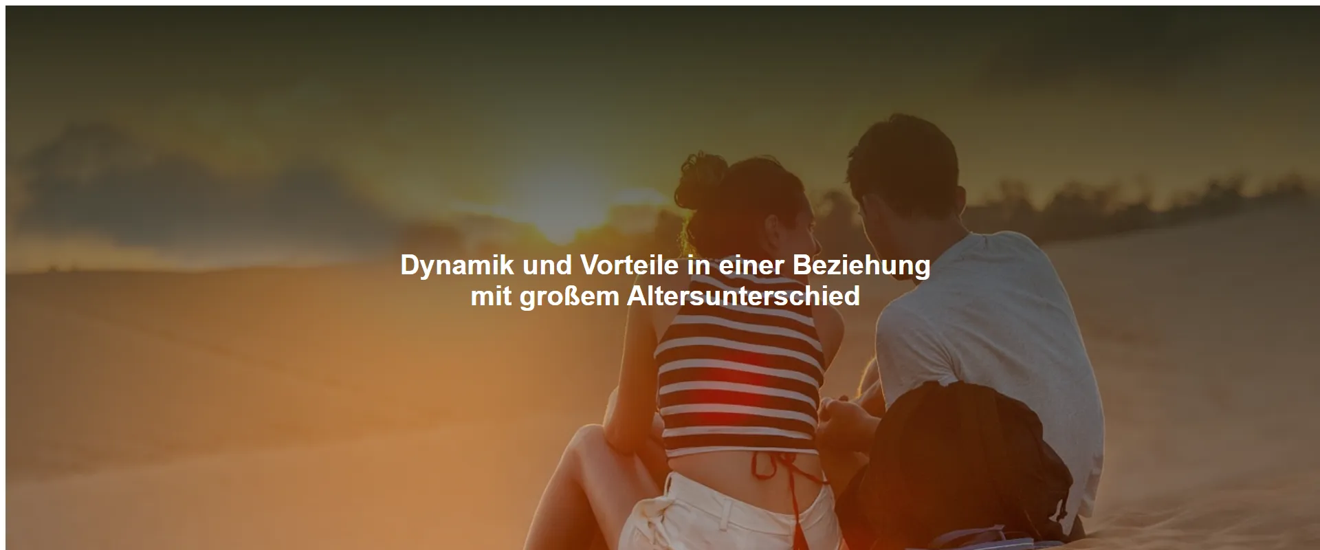 Dynamik und Vorteile in einer Beziehung mit großem Altersunterschied