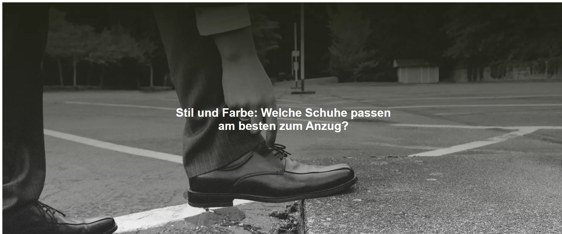 Stil und Farbe: Welche Schuhe passen am besten zum Anzug?