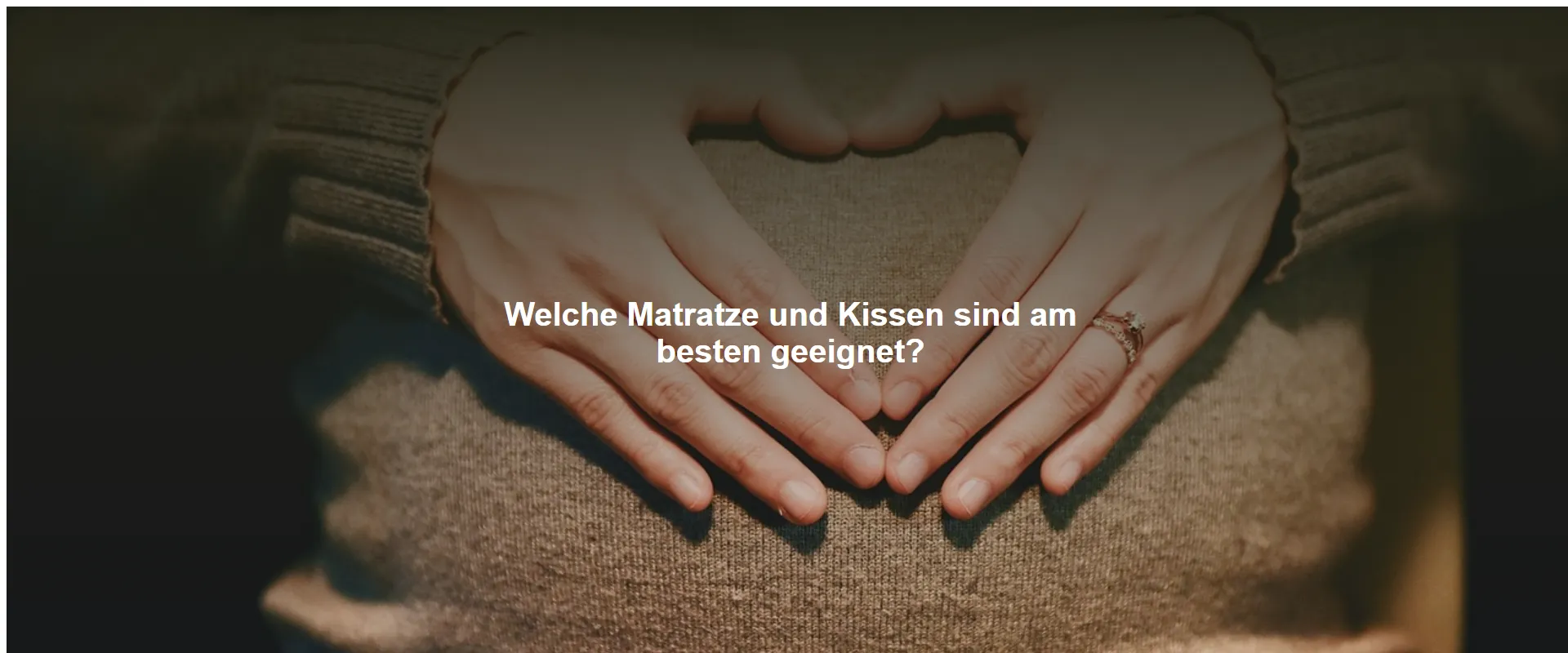 Welche Matratze und Kissen sind am besten geeignet?